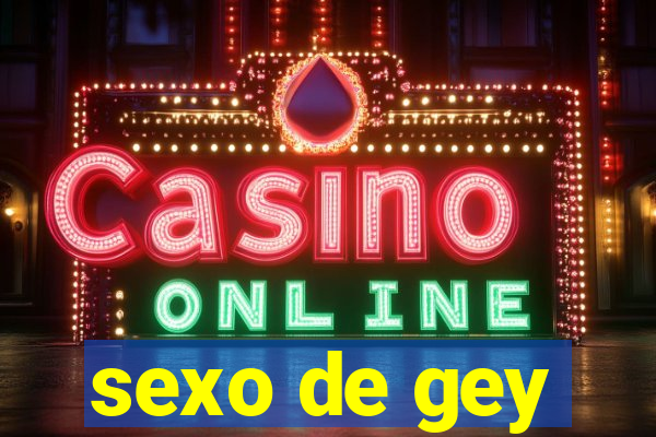 sexo de gey